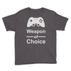 weapon of choice, gaming Youth Tee