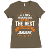 All Men Created Equal But The Best Born In January Ladies Fitted T-Shirt