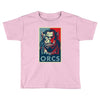 for the orcs Toddler T-shirt