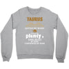 Taurus Hated By Many Wanted By Plenty Disliked By Some Confronted By Crewneck Sweatshirt