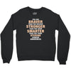 Braver Stronger Smarter Uterine Cancer Awareness Crewneck Sweatshirt