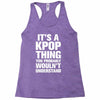 it's a kpop thing you probably wouln't understand Racerback Tank
