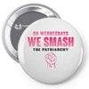 On Wednesdays We Smash The Patriarchy Pin-back button