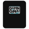 damn gina Mousepad