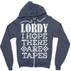 Lordy, I Hope There Are Tapes. Zipper Hoodie