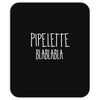 pipelette Mousepad