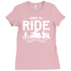 born to ride funny Ladies Fitted T-Shirt