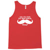 am i too late for that mustache thing Tank Top