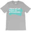 i have not yet T-Shirt