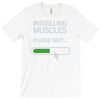 installing muscles please wait T-Shirt