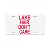 lake hair don't care License Plate