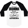 I&rsquo;m Called Grandma Because I&rsquo;m Way Too Cool To Be Called Grandma 3/4 Sleeve Shirt