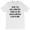oil price halloween costume T-Shirt