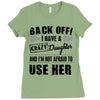 Back Off Crazy Daughter Afraid To Use Her Ladies Fitted T-Shirt