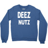 deez nutz Crewneck Sweatshirt