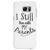 I Still Live With My Parents Samsung Galaxy S7 Edge