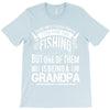There Aren't  Many Things I Love More Than Fishing T-Shirt