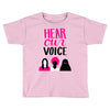 Women's March Hear Our Voice Toddler T-shirt