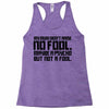 my mum didn't raise no fool. Racerback Tank