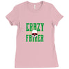 father crazy Ladies Fitted T-Shirt