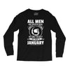 All Men Are Created Equal But Only the Best Are Born In January Long Sleeve Shirts
