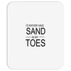 id rather have sand in my toes Mousepad