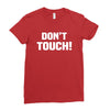 Don't Touch Ladies Fitted T-Shirt