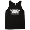 common sense is so rare these days Tank Top