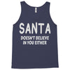 santa doesn't believe in you either Tank Top