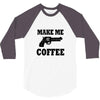 make me coffee 3/4 Sleeve Shirt