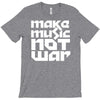 make music not war T-Shirt