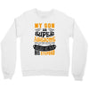 My Son Is Super Awesome His Stepdad Crewneck Sweatshirt
