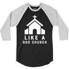 Like A God Church 3/4 Sleeve Shirt