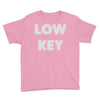 low key Youth Tee