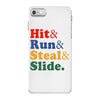 Hit Run Steal  Slide iPhone 7 Case