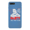 my girl wants to party all the time iPhone 7 Plus Case