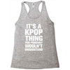 it's a kpop thing you probably wouln't understand Racerback Tank