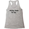 funny t shirt will buy drinks for sex rude tee offensive shirt Racerback Tank