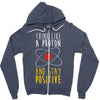 stay positive Zipper Hoodie