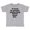 if found on ground please Toddler T-shirt