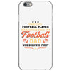 Behind Every Football Player Who Believes in Himself is a Football Dad iPhone 6/6s Case
