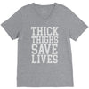 thick thighs save lives V-Neck Tee