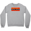 sometimes i drink water, ideal gift, birthday present Crewneck Sweatshirt