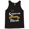 queens are born in march Tank Top