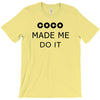 coco made me do it t shirt top tumblr tee tshirt swag dope rihanna cel T-Shirt