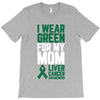 i wear green for my mom liver cancer awareness T-Shirt