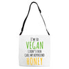 i'm so vegan i don't even call my boyfriend honey Adjustable Strap Totes