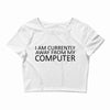 i am currently away from my computer Crop Top