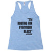 rooting for everybody t shirt Racerback Tank