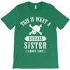 This Is What A Bad Ass Sister Looks Like T-Shirt